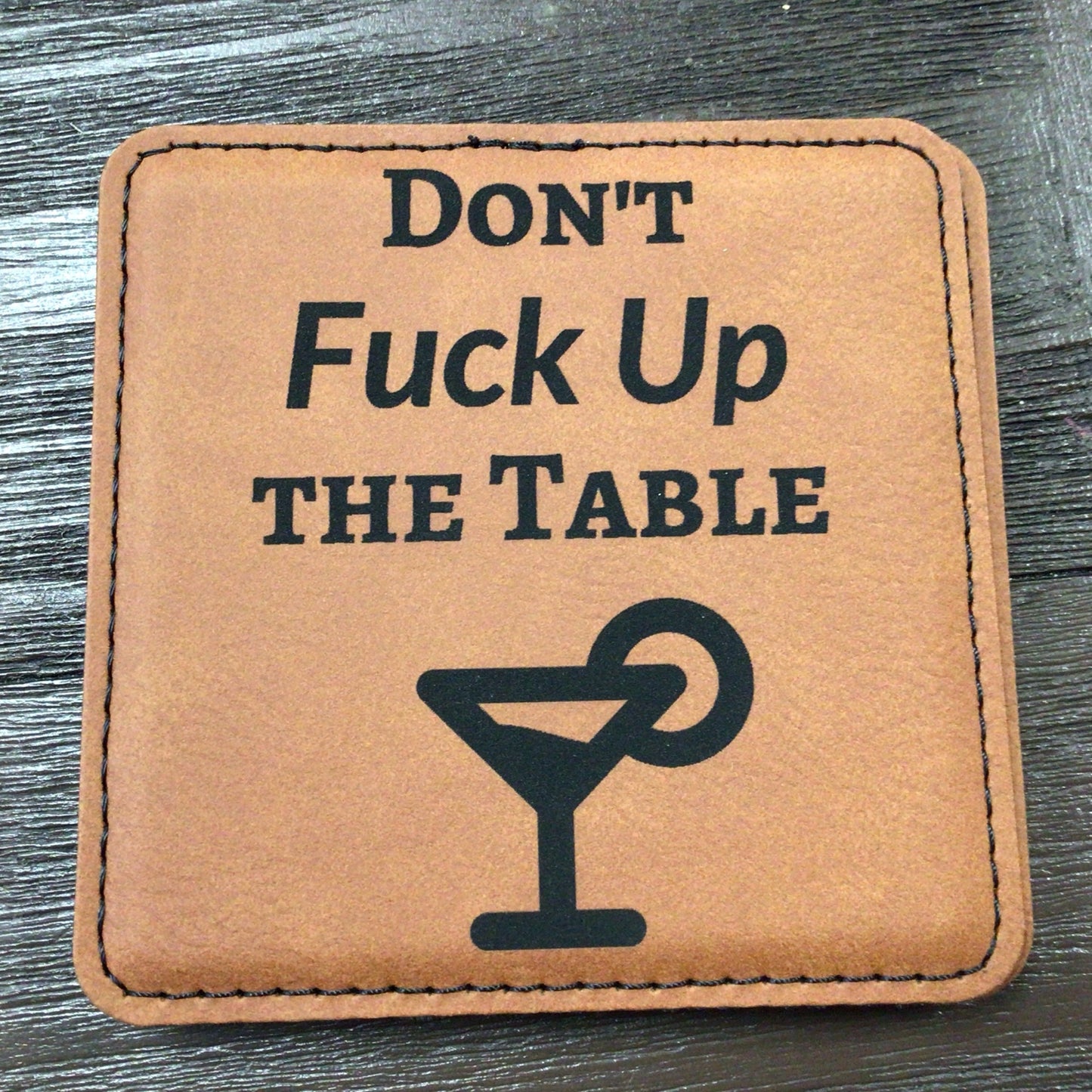 Don’t F Up The Table Leatherette Coaster