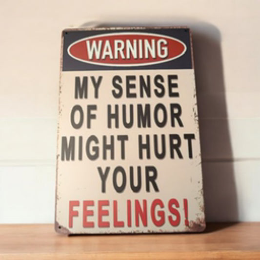 Sense Of Humor Warning Metal Sign
