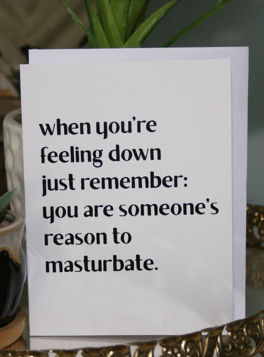 Reason to M.... Greeting Card