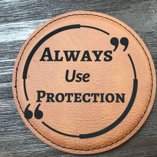 Always Use Protection Leatherette Coaster