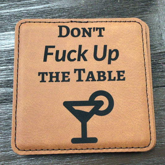 Don’t F Up The Table Leatherette Coaster