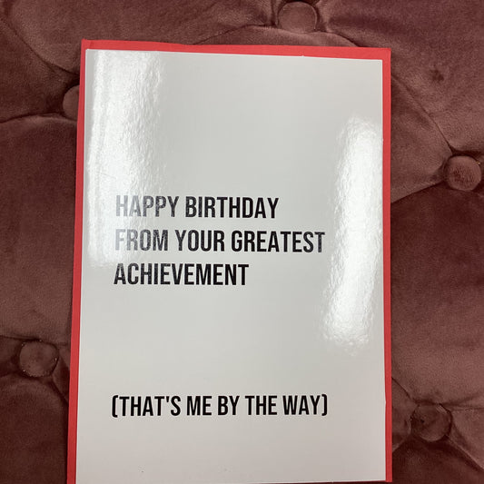 Happy Birthday From Your Greatest Achievement Greeting Card ard