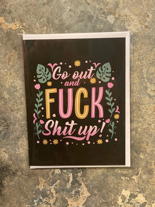 F#*k Shit Up Greeting Card