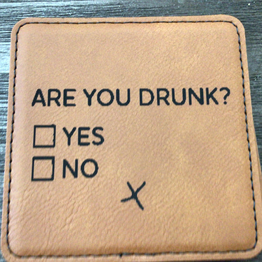 Are You Drunk Leatherette Coaster