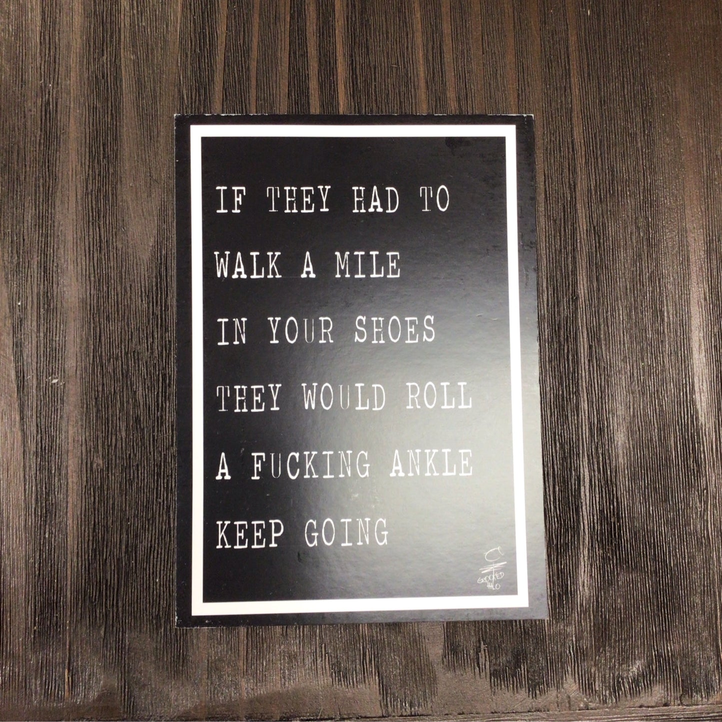 If They Had To Walk A Mile In Your Shoes Card