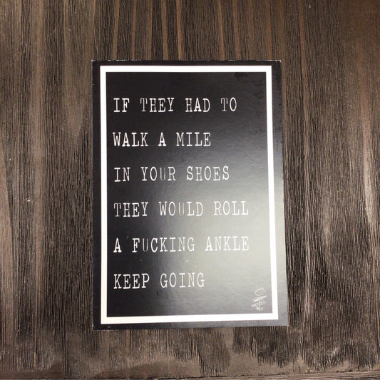 If They Had To Walk A Mile In Your Shoes Card