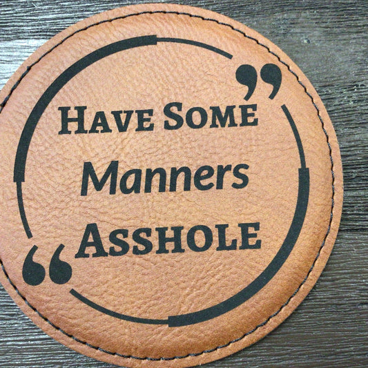Have Some Manners Leatherette Coaster