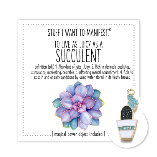 LIVE AS JUICY AS A SUCCULENT