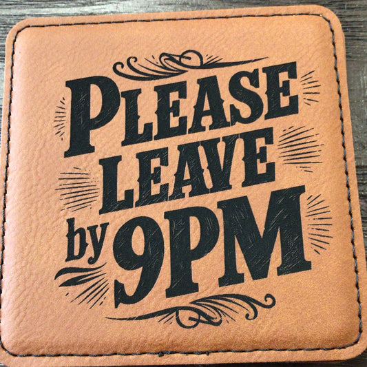 Leave By 9 Leatherette Coaster