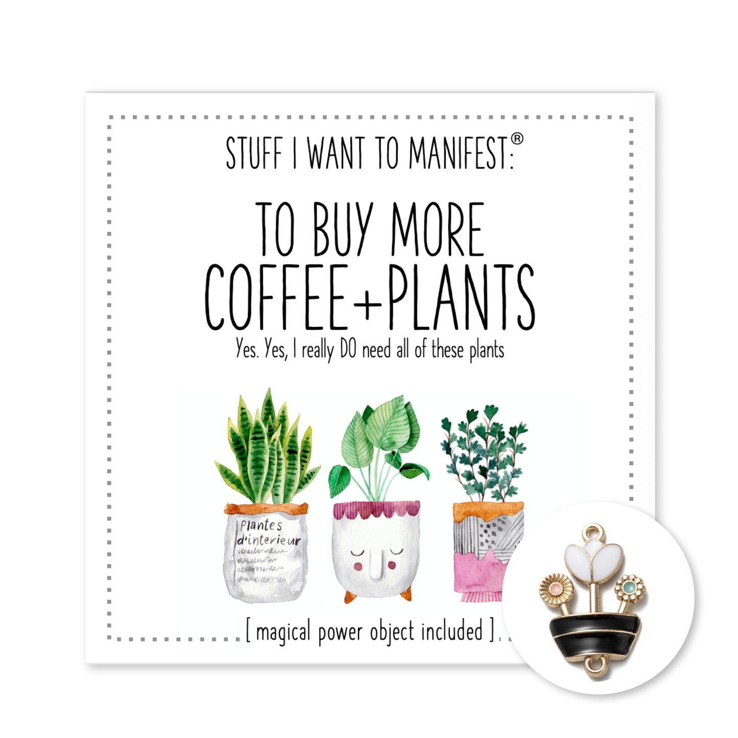 MORE PLANTS AND COFFEE