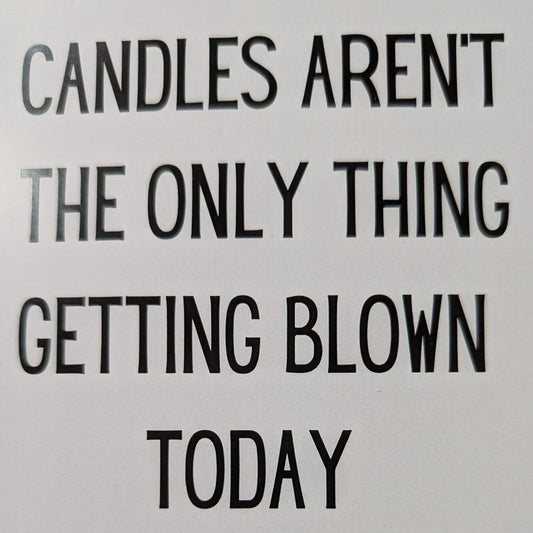 Candles Aren’t The Only Thing Card