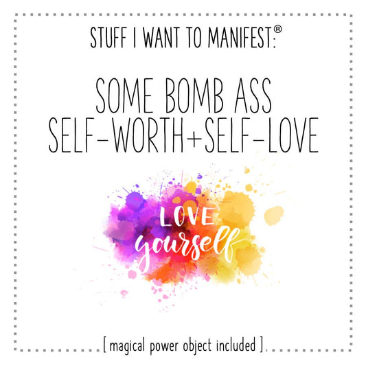 Some Bombass Self-Worth+Self Love