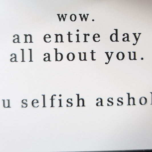 Wow An Entire Day All About You Card
